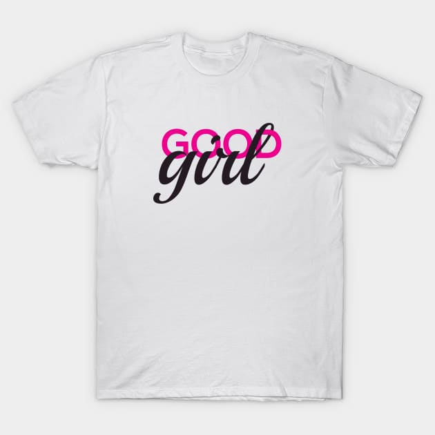 Good girl T-Shirt by dddesign